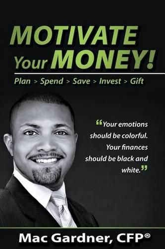 Cover image for Motivate Your Money!: Plan Spend Save Invest Gift