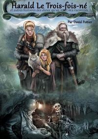 Cover image for Harald, le trois-fois-ne: Et autres histoires des dieux qu'un mort m'a racontees