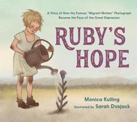 Cover image for Ruby's Hope: A Story of How the Famous  Migrant Mother  Photograph Became the Face of the Great Depression