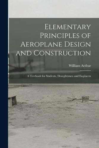 Elementary Principles of Aeroplane Design and Construction