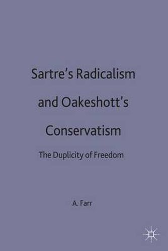 Cover image for Sartre's Radicalism and Oakeshott's Conservatism: The Duplicity of Freedom