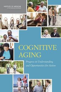 Cover image for Cognitive Aging: Progress in Understanding and Opportunities for Action