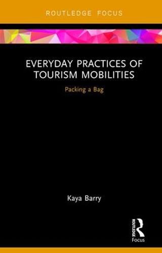 Cover image for Everyday Practices of Tourism Mobilities: Packing a Bag