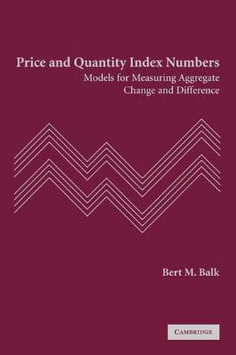 Price and Quantity Index Numbers: Models for Measuring Aggregate Change and Difference