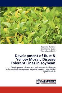 Cover image for Development of Rust & Yellow Mosaic Disease Tolerant Lines in soybean