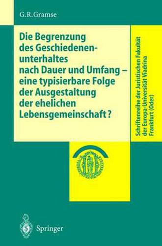 Cover image for Die Begrenzung Des Geschiedenenunterhaltes Nach Dauer Und Umfang: Eine Typisierbare Folge Der Ausgestaltung Der Ehelichen Lebensgemeinschaft?