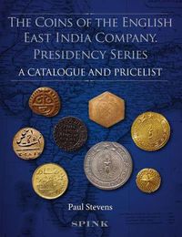 Cover image for The Coins of the English East India Company: Presidency Series. A Catalogue and Pricelist