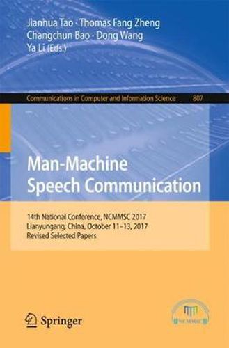 Man-Machine Speech Communication: 14th National Conference, NCMMSC 2017, Lianyungang, China, October 11-13, 2017, Revised Selected Papers