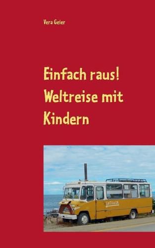 Cover image for Einfach raus!: Weltreise mit Kindern