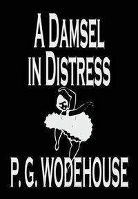 Cover image for A Damsel in Distress by P. G. Wodehouse, Fiction, Literary