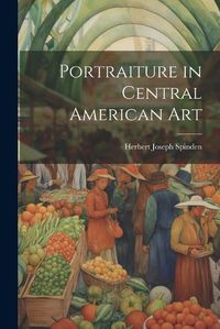 Cover image for Portraiture in Central American Art