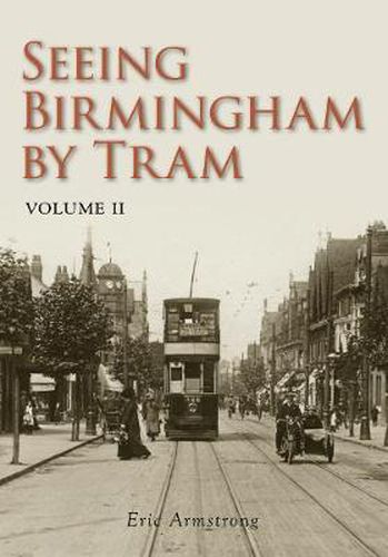 Cover image for Seeing Birmingham by Tram Volume II