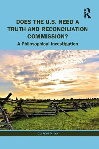 Cover image for Does the U.S. Need a Truth and Reconciliation Commission?