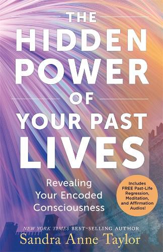 The Hidden Power of Your Past Lives