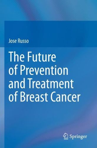 Cover image for The Future of Prevention and Treatment of Breast Cancer
