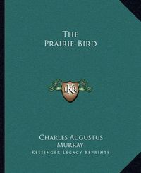 Cover image for The Prairie-Bird