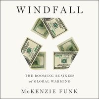 Cover image for Windfall: The Booming Business of Global Warming