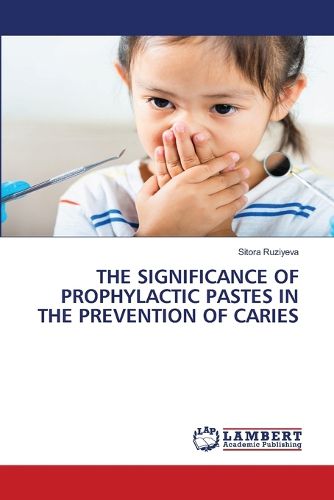 Cover image for The Significance of Prophylactic Pastes in the Prevention of Caries