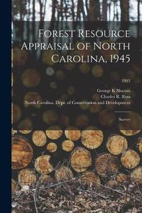 Cover image for Forest Resource Appraisal of North Carolina, 1945; Survey; 1945