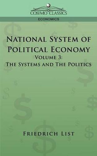 Cover image for National System of Political Economy - Volume 3: The Systems and the Politics