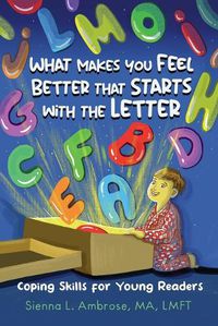 Cover image for What Makes You Feel Better That Starts with the Letter