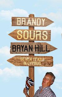 Cover image for Brandy Sours: Seven Years in Cyprus