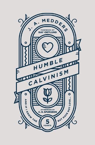 Cover image for Humble Calvinism: And if I Know the Five Points, But Have Not Love ...