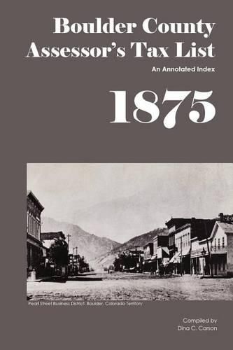 Boulder County Assessor's Tax List 1875: An Annotated Index