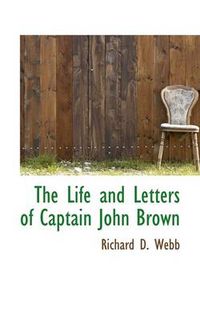 Cover image for The Life and Letters of Captain John Brown