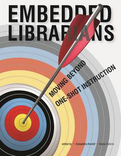 Cover image for Embedded Librarians: Moving Beyond One-Shot Instruction