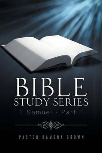 Bible Study Series: 1 Samuel - Part 1