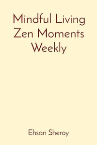 Cover image for Mindful Living Zen Moments Weekly
