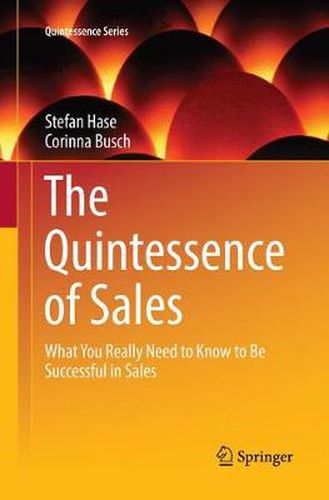 Cover image for The Quintessence of Sales: What You Really Need to Know to Be Successful in Sales