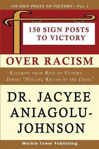 Cover image for 150 Sign Posts to Victory Over Racism - Volume 1: Empowering Sign Posts for Victory Over Racism