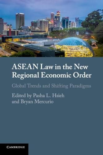 Cover image for ASEAN Law in the New Regional Economic Order: Global Trends and Shifting Paradigms