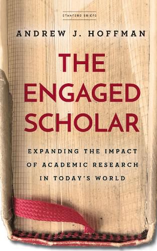 Cover image for The Engaged Scholar: Expanding the Impact of Academic Research in Today's World