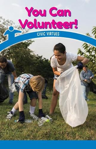 Cover image for You Can Volunteer!: Civic Virtues