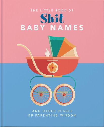 Cover image for The Little Book of Shit Baby Names: And Other Pearls of Parenting Wisdom