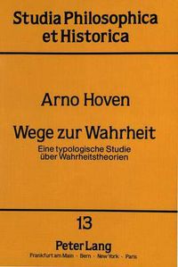 Cover image for Wege Zur Wahrheit: Eine Typologische Studie Ueber Wahrheitstheorien