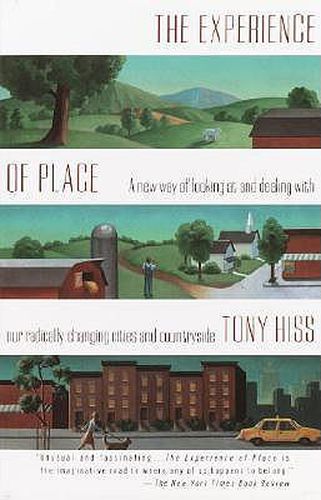 Cover image for The Experience of Place: A New Way of Looking at and Dealing With our Radically Changing Cities and Countryside