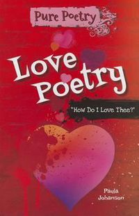 Cover image for Love Poetry: How Do I Love Thee?