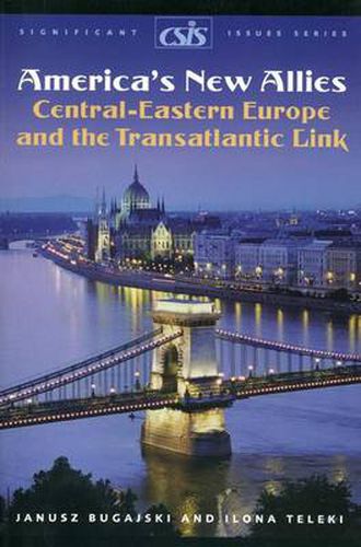 Cover image for America's New Allies: Central-Eastern Europe and the Transatlantic Link