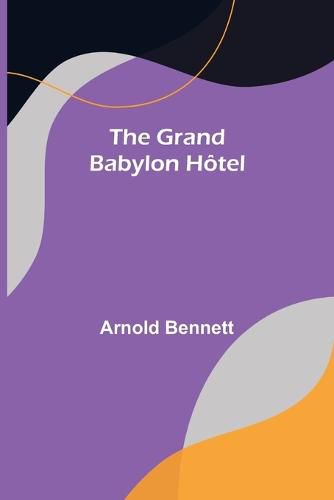 Cover image for The Grand Babylon Hotel