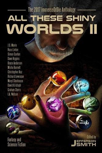 All These Shiny Worlds II: The 2017 Immerseordie Anthology