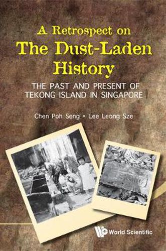 Cover image for Retrospect On The Dust-laden History, A: The Past And Present Of Tekong Island In Singapore