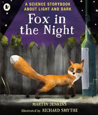 Cover image for Fox in the Night: A Science Storybook About Light and Dark
