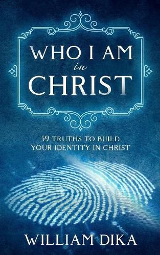 Cover image for Who I am in Christ: 59 Truths To Build Your Identity in Christ