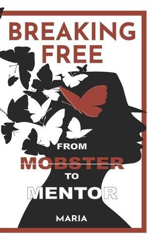 Cover image for Breaking Free: From Mobster to Mentor