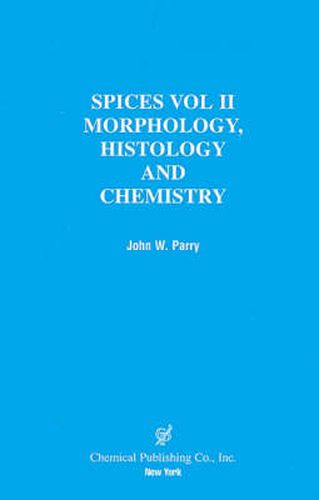 Cover image for Spices: Volume 2, Morphology, Histology and Chemistry