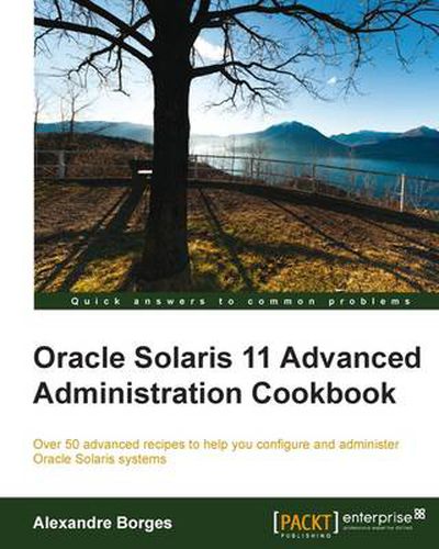 Cover image for Oracle Solaris 11 Advanced Administration Cookbook